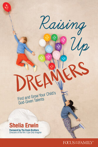 Raising Up Dreamers: Find and Grow Your Child's God-Given Talents