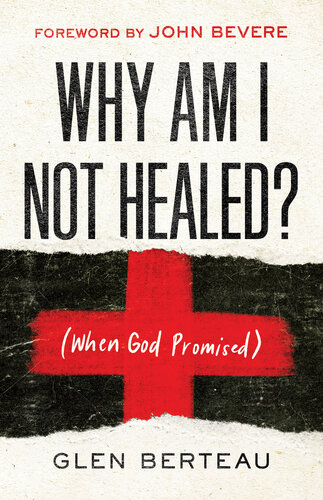 Why Am I Not Healed?: (When God Promised)