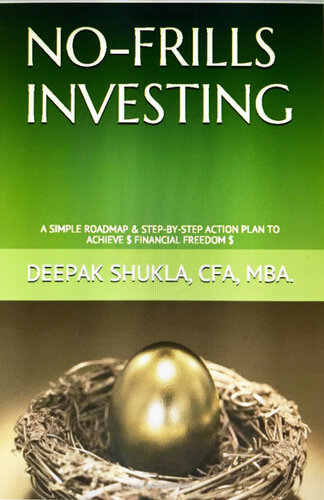 No-Frills Investing: A Simple Roadmap & Step-By-Step Action Plan To Achieve Financial Freedom