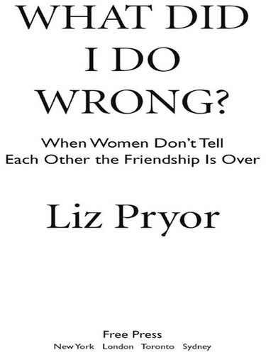 What Did I Do Wrong?: When Women Don't Tell Each Other the Friendship Is Over