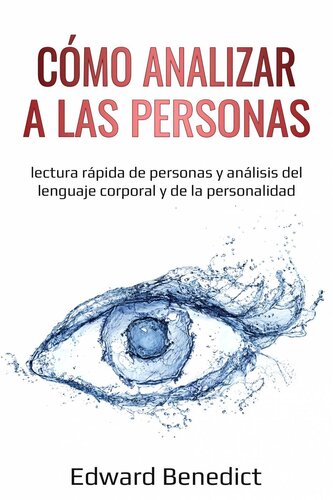 Cómo analizar a las personas: Lectura rápida de personas y análisis del lenguaje corporal y de la personalidad