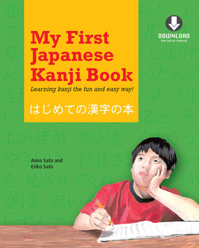 My First Japanese Kanji Book: Learning kanji the fun and easy way! [Downloadable MP3 Audio Included]