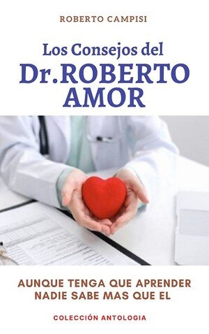 Los Consejos del Dr. Roberto Amor: Aunque tenga que aprender nadie sabe más que él