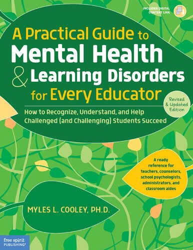 A Practical Guide to Mental Health & Learning Disorders for Every Educator: How to Recognize, Understand, and Help Challenged (and Challenging) Students Succeed