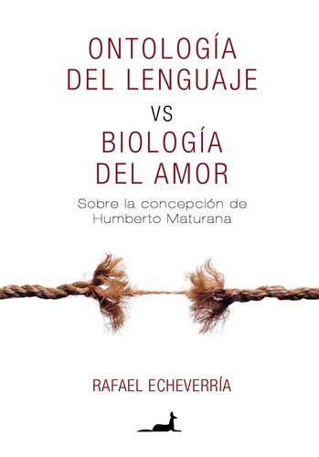 Ontología del lenguaje vs Biología del Amor: Sobre la concepciónde Humberto Maturana