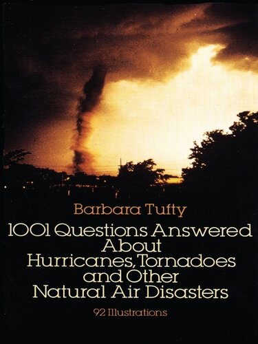 1001 Questions Answered About: Hurricanes, Tornadoes and Other Natural Air Disasters