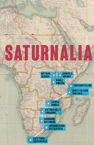 Saturnalia: Traveling from Cape Town to Kampala in Search of an African Utopia