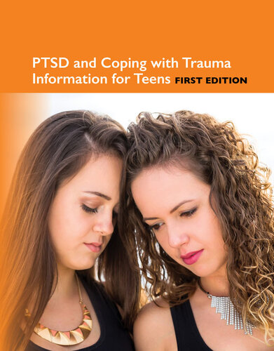 PTSD and Coping with Trauma Information for Teens: Teen Health Series