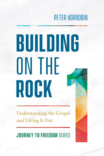 Building on the Rock--Understanding the Gospel and Living It Out