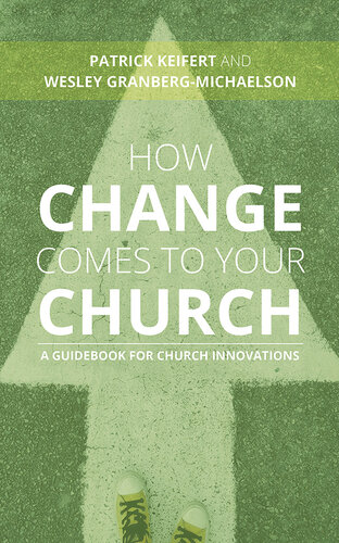 How Change Comes to Your Church: A Guidebook for Church Innovations