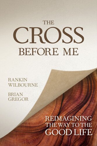 The Cross Before Me: Reimagining the Way to the Good Life