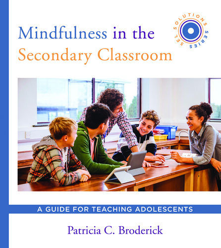 Mindfulness in the Secondary Classroom: A Guide for Teaching Adolescents