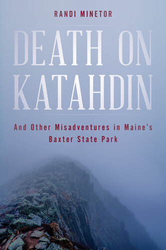 Death on Katahdin: And Other Misadventures in Maine's Baxter State Park