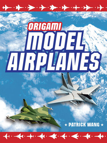 Origami Model Airplanes: Create Amazingly Detailed Model Airplanes Using Basic Origami Techniques!: Origami Book with 23 Designs & Plane Histories