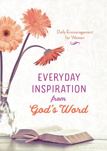 Everyday Inspiration from God's Word: Daily Encouragement for Women