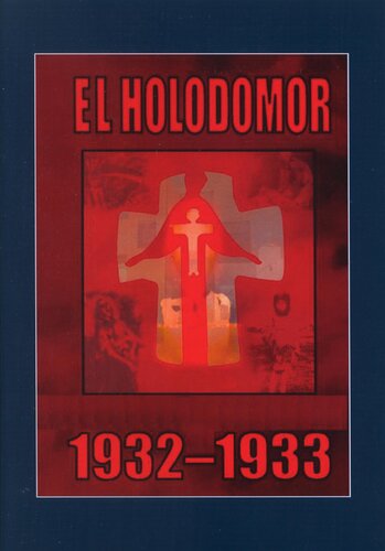 El Holodomor 1932-1933 - Acto de Genocidio Contra el Pueblo Ucrainiano