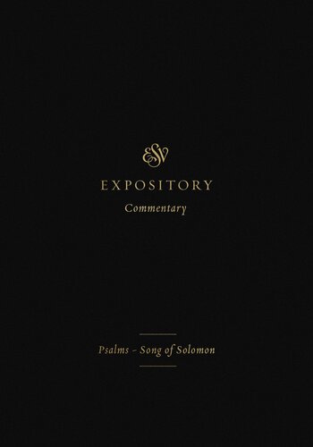 ESV Expository Commentary (Volume 5): Psalms-Song of Solomon