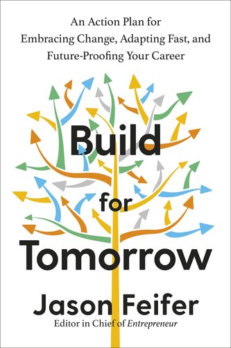 Build for Tomorrow: An Action Plan for Embracing Change, Adapting Fast, and Future-Proofing Your Career