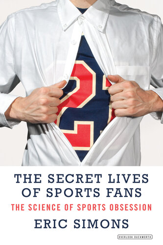 The Secret Lives of Sports Fans: The Science of Sports Obsession