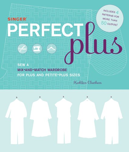 Singer Perfect Plus: Sew a Mix-and-Match Wardrobe for Plus and Petite-Plus Sizes