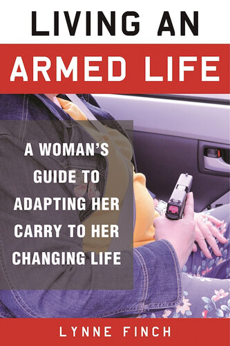 Living an Armed Life: A Woman's Guide to Adapting Her Carry to Her Changing Life