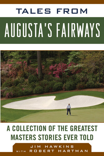 Tales from Augusta's Fairways: A Collection of the Greatest Masters Stories Ever Told