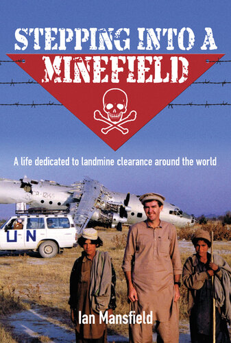 Stepping Into A Minefield: A life dedicated to landmine clearance around the world