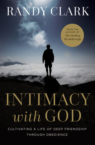 Intimacy with God: Cultivating a Life of Deep Friendship Through Obedience