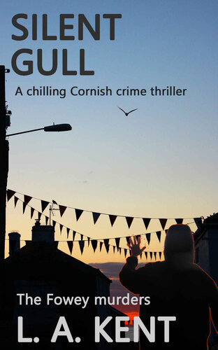 Silent Gull: The Fowey murders - a dark chilling crime thriller. (DI Treloar Cornish Crime Thrillers Book 3)