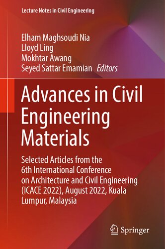 Advances in Civil Engineering Materials: Selected Articles from the 6th International Conference on Architecture and Civil Engineering (ICACE 2022), Kuala Lumpur, Malaysia