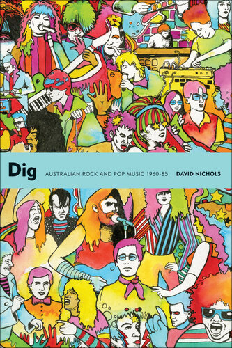 Dig: Australian Rock and Pop Music, 1960-85