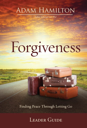 Forgiveness Leader Guide: Finding Peace Through Letting Go