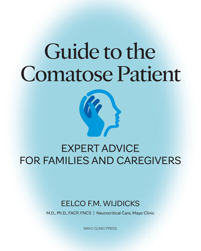 Guide to the Comatose Patient: Expert advice for families and caregivers