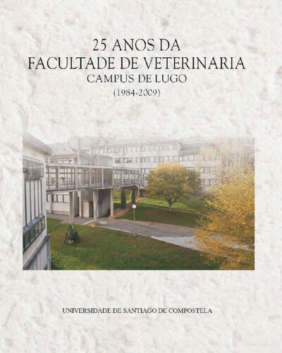 25 Anos Da Facultade de Veterinaria: Universidade de Santiago de Compostela Campus de Lugo 1984-2009