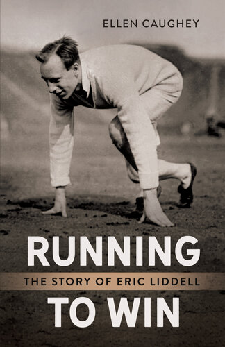 Running to Win: The Story of Eric Liddell