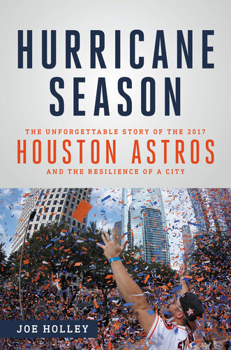 Hurricane Season: The Unforgettable Story of the 2017 Houston Astros and the Resilience of a City