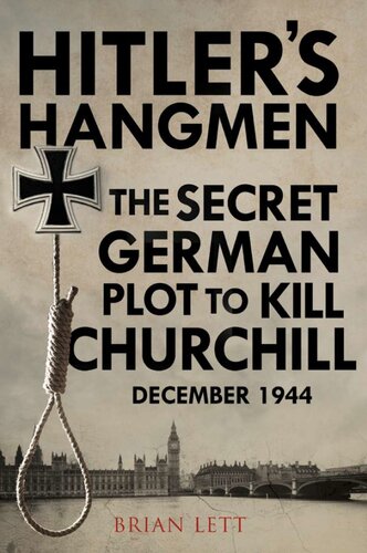 Hitlers Hangmen: The Secret German Plot to Kill Churchill