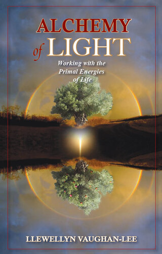 Alchemy of Light: Working with the Primal Energies of Life