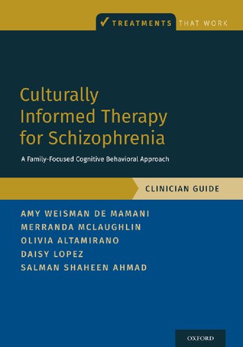 Culturally Informed Therapy for Schizophrenia: A Family-Focused Cognitive Behavioral Approach, Clinician Guide (Treatments That Work)