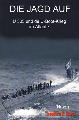 Die Jagd Auf U 505 Und Der U-Boot-Krieg Im Atlantik