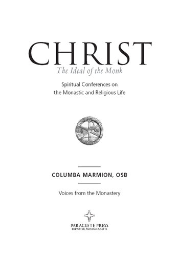 Christ the Ideal of the Monk: Spiritual Conferences on the Monastic and Religious Life