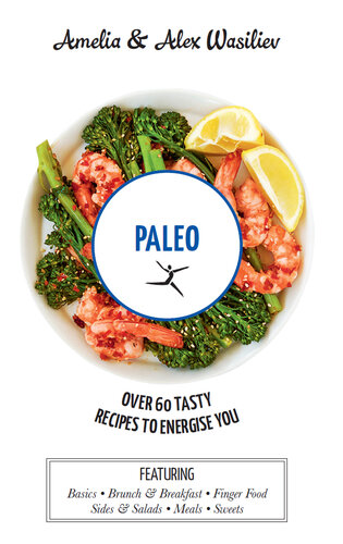 Paleo: Over 60 Tasty Recipes to Energise You