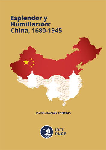 Esplendor y humillación: China, 1680-1945