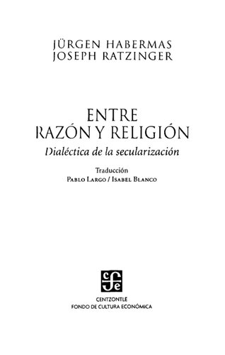 Entre Razon y Religion: Dialectica de la Secularizacion