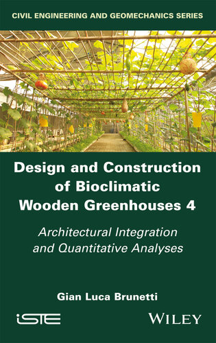 Design and Construction of Bioclimatic Wooden Greenhouses, Volume 4: Architectural Integration and Quantitative Analyses