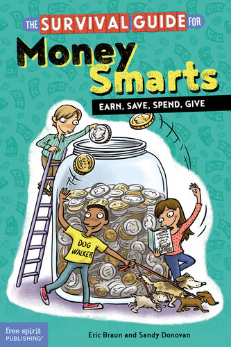 The Survival Guide for Money Smarts: Earn, Save, Spend, Give