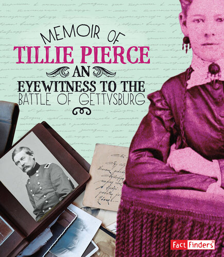 Memoir of Tillie Pierce: An Eyewitness to the Battle of Gettysburg