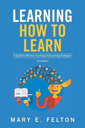 Learning How to Learn: 'A Guide to Effective Teaching and Learning Strategies'