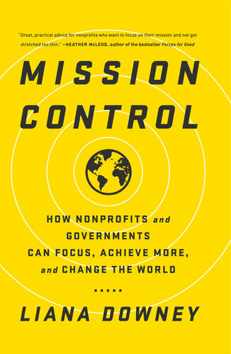 Mission Control: How Nonprofits and Governments Can Focus, Achieve More, and Change the World