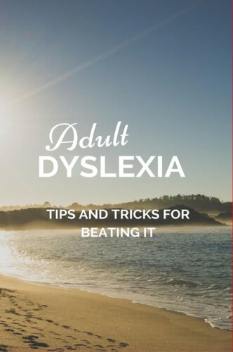 Adult Dyslexia: Tips and Tricks for Beating It